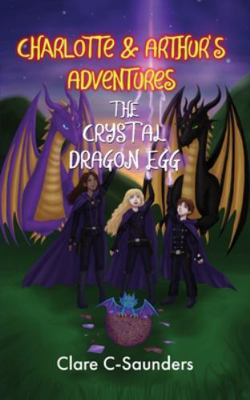 Charlotte and Arthur's Adventures - The Crystal... B0FPRM89WX Book Cover