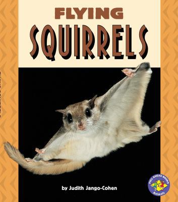 Flying Squirrels (Pull Ahead Books) 0822598868 Book Cover