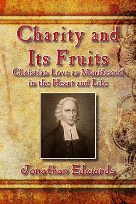 Charity and Its Fruits: Christian Love as Manif... 1514880016 Book Cover