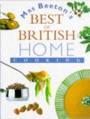 Mrs. Beeton's Best of British Home Cooking 070637620X Book Cover