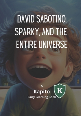 David Sabotino, Sparky, and the Entire Universe... B0C9RYV9QM Book Cover