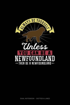 Always Be Yourself Unless You Can Be A Newfound... 1692580035 Book Cover