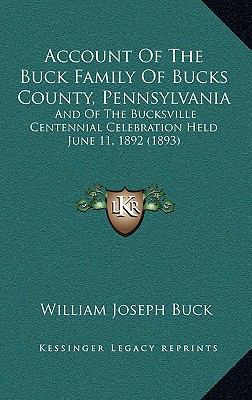 Account Of The Buck Family Of Bucks County, Pen... 1165284456 Book Cover