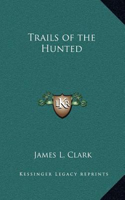 Trails of the Hunted 1163326836 Book Cover