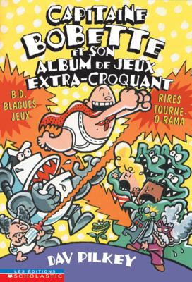 Capitaine Bobette et son tout nouvel album de j... [French] 0439975662 Book Cover