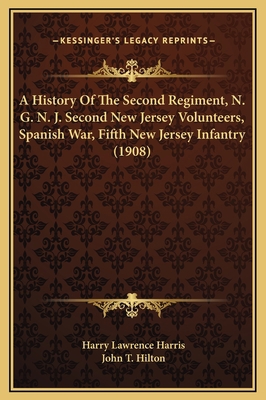 A History Of The Second Regiment, N. G. N. J. S... 1169350011 Book Cover