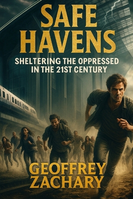 Safe Havens: Sheltering the Oppressed in the 21... B0D2651W5Z Book Cover