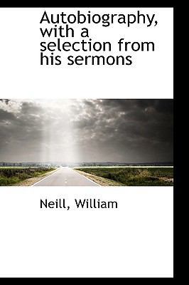 Autobiography, with a Selection from His Sermons 111344326X Book Cover