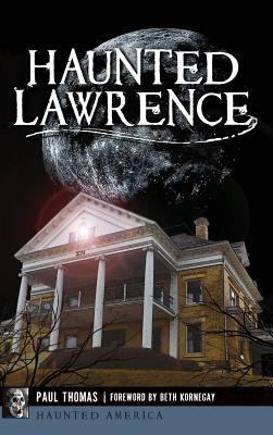 Haunted Lawrence 154022709X Book Cover