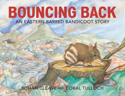 Bouncing Back: An Eastern Barred Bandicoot Story 1486322832 Book Cover