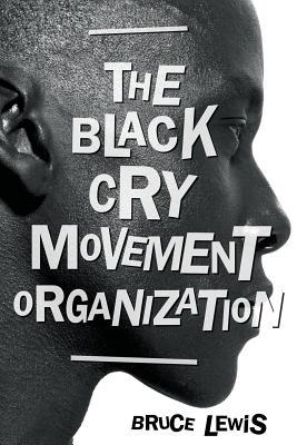 The Black Cry Movement Organization 1643509810 Book Cover