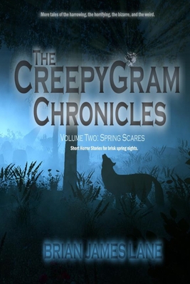 The CreepyGram Chronicles: Volume Two: Spring S... B0B18V15P2 Book Cover