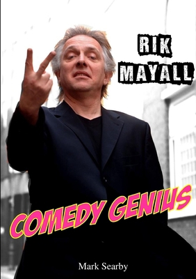 Rik Mayall: Comedy Genius 0995793123 Book Cover