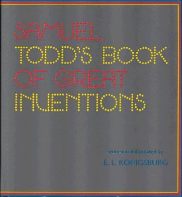 Samuel Todd's Book of Great Inventions 0689316801 Book Cover