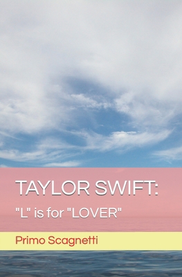 Taylor Swift: "L" is for "LOVER" B0BYRHDHQY Book Cover