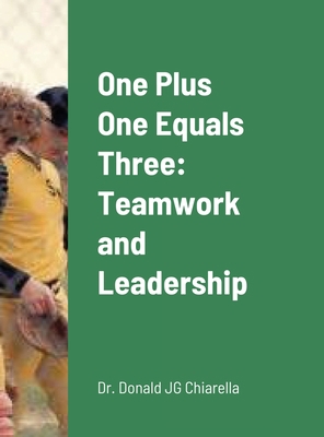 One Plus One Equals Three: Teamwork and Leadership 1716631025 Book Cover