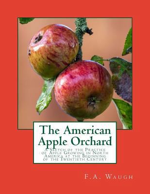 The American Apple Orchard: A Sketch of the Pra... 1719338507 Book Cover