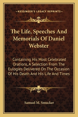 The Life, Speeches And Memorials Of Daniel Webs... 1163801909 Book Cover