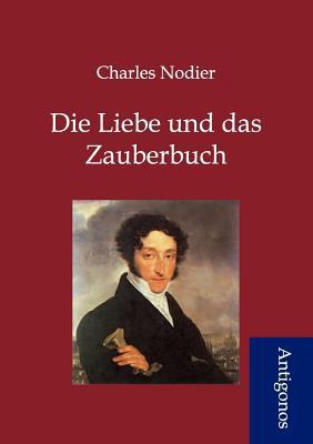 Die Liebe und das Zauberbuch [German] 3954720663 Book Cover