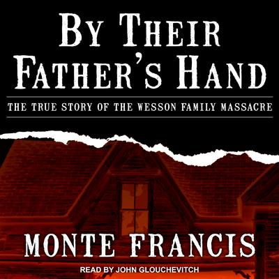 By Their Father's Hand: The True Story of the W... 1515917150 Book Cover