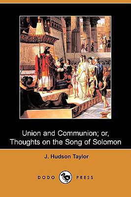 Union and Communion; Or, Thoughts on the Song o... 1409937720 Book Cover