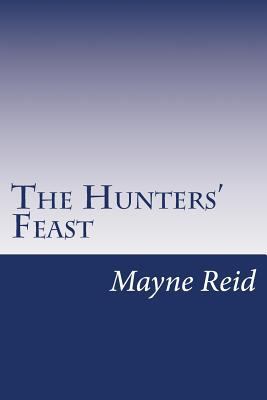 The Hunters' Feast 149974806X Book Cover