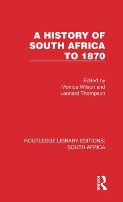 A History of South Africa to 1870 1032316276 Book Cover