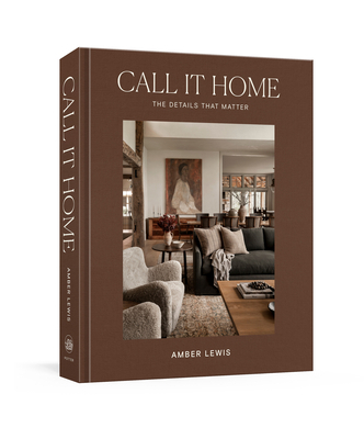 Call It Home: The Details That Matter 0593235525 Book Cover