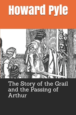 The Story of the Grail and the Passing of Arthur B087L3JNZH Book Cover