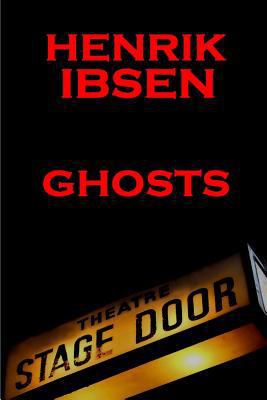 Henrik Ibsen - Ghosts: A Classic Play from the ... 1780007841 Book Cover