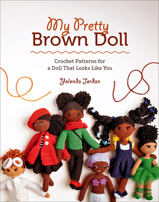 My Pretty Brown Doll: Crochet Patterns for a Do... 1419750399 Book Cover