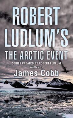 Robert Ludlum's the Arctic Event 0752882090 Book Cover