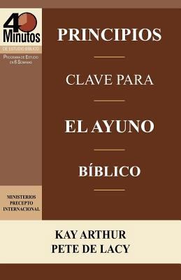 Principios Clave para el Ayuno Bíblico / Key Pr... [Spanish] 1621190285 Book Cover