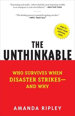 The Unthinkable: Who Survives When Disaster Str... 0307352900 Book Cover