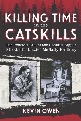 Killing Time in the Catskills: The twisted tale... 1071087495 Book Cover