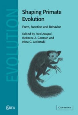 Shaping Primate Evolution: Form, Function, and ... 0521811074 Book Cover