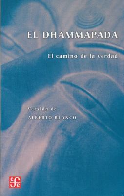 El Dhammapada. El camino de la verdad (Tezontle... [Spanish] 9681672739 Book Cover