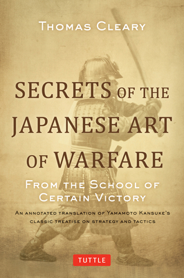 Secrets of the Japanese Art of Warfare: From th... 0804856559 Book Cover