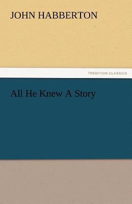 All He Knew a Story 384247704X Book Cover