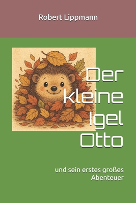 Der kleine Igel Otto: Und sein erstes großes Ab... [German] B0FK6MGXSD Book Cover