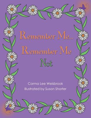 Remember Me...Remember Me Not 1496914694 Book Cover