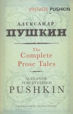 The Complete Prose Tales of Alexandr Sergeyevit... 0099529475 Book Cover