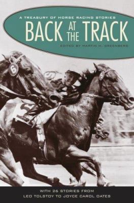 Back at the Track: A Treasury of Horse Racing S... 0517226804 Book Cover