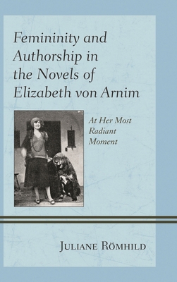 Femininity and Authorship in the Novels of Eliz... 1611477034 Book Cover