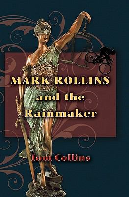Mark Rollins and the Rainmaker 1439220557 Book Cover