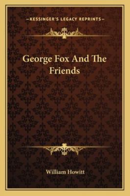 George Fox And The Friends 1162884967 Book Cover