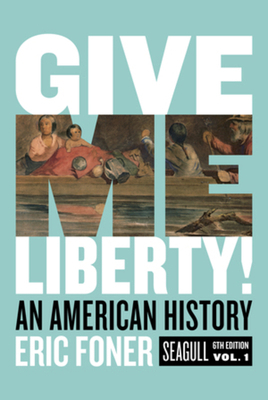 Give Me Liberty!: An American History 0393418243 Book Cover