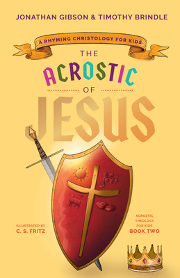 The Acrostic of Jesus: A Rhyming Christology fo... 1645072045 Book Cover