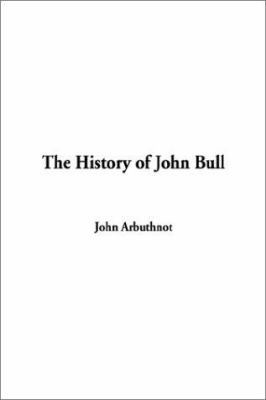 The History of John Bull 1404309195 Book Cover