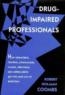 Drug-Impaired Professionals 0674216733 Book Cover